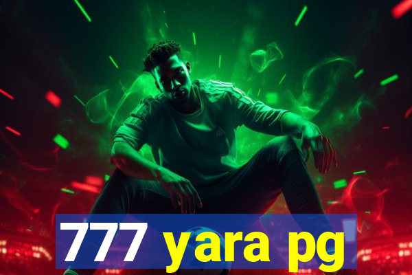 777 yara pg